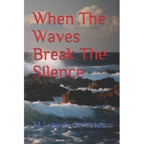When The Waves Break The Silence Paperback, Independently Published, English, 9781726854306