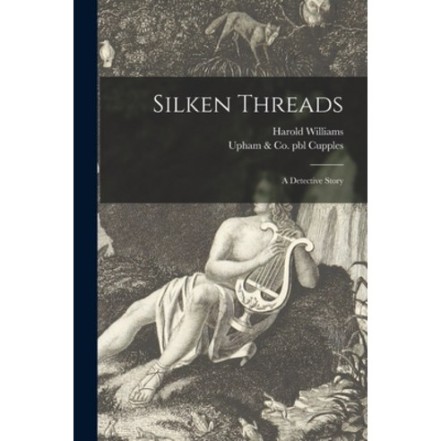 (영문도서) Silken Threads: a Detective Story Paperback, Legare Street Press, English, 9781015321311