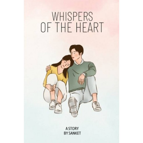 (영문도서) Whispers of the Heart Paperback, Independently Published, English, 9798397566070