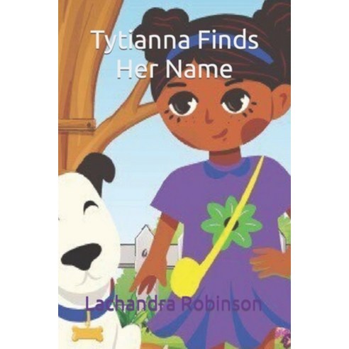 (영문도서) Tytianna Finds Her Name Paperback, Independently Published, English, 9798761193215