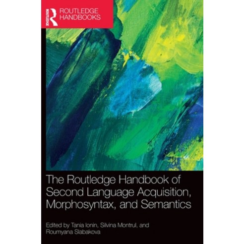 (영문도서) The Routledge Handbook of Second Language Acquisition Morphosyntax and Semantics Hardcover, English, 9781032535005