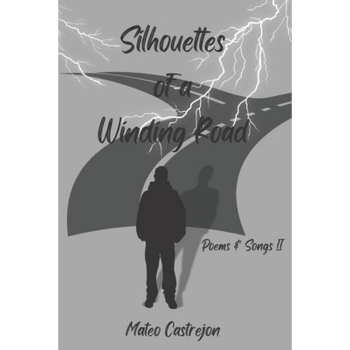 (영문도서) Silhouettes of a Winding Road: Poems and Songs II Paperback, Independently Published, English, 9798387059339