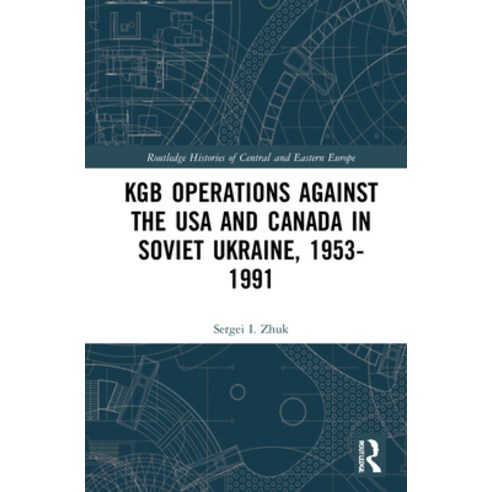 (영문도서) KGB Operations Against the USA and Canada in Soviet Ukraine 1953-1991 Hardcover, Routledge, English, 9781032080123