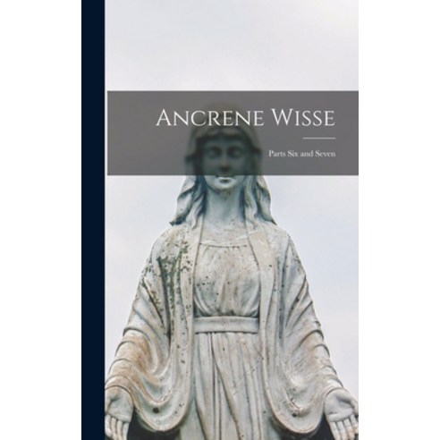 (영문도서) Ancrene Wisse: Parts Six and Seven Hardcover, Hassell Street Press, English, 9781013438462