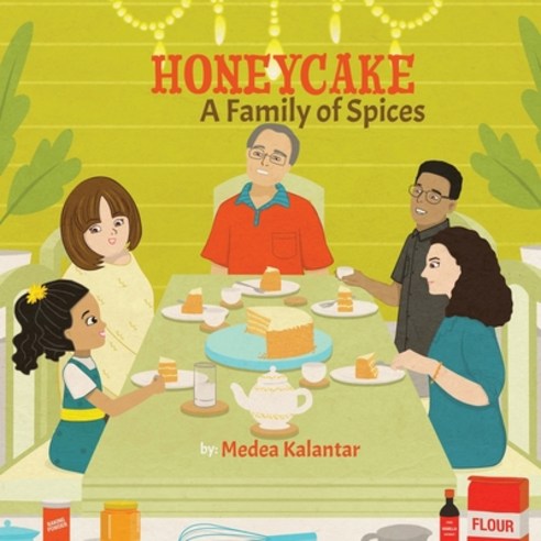 Honeycake: A Family of Spices Paperback, Medea Kalantar