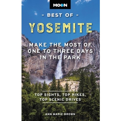 (영문도서) Moon Best of Yosemite: Make the Most of One to Three Days in the Park Paperback, Moon Travel, English, 9798886470369