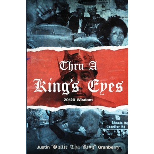 (영문도서) Thru A King''s Eyes: 20/20 Wisdom Paperback, Lulu.com, English, 9781257633289