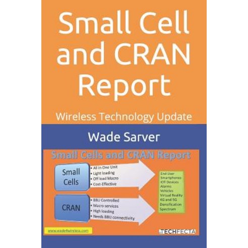 (영문도서) Small Cell and CRAN Report: Wireless Technology Update Paperback, Independently Published, English, 9781983252853