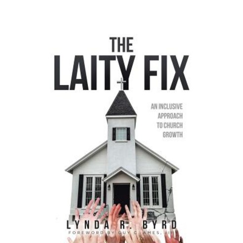 (영문도서) The Laity Fix: An Inclusive Approach to Church Growth Paperback, Christian Faith, English, 9781642990317