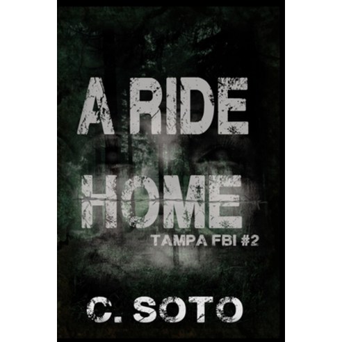(영문도서) A Ride Home: Tampa FBI Two Paperback, Independently Published, English, 9798451433898