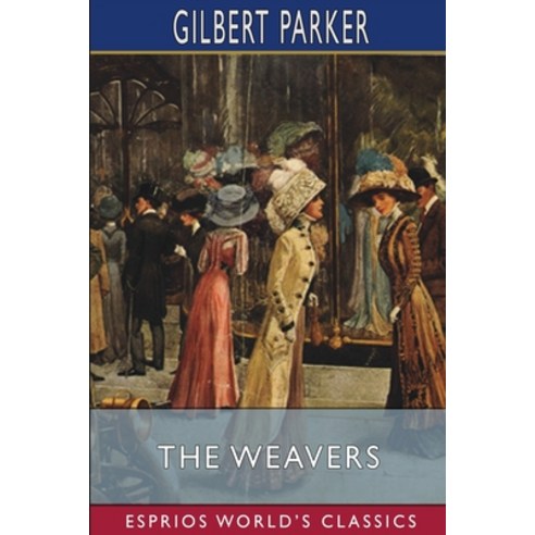 (영문도서) The Weavers (Esprios Classics) Paperback, Blurb, English, 9781006341816