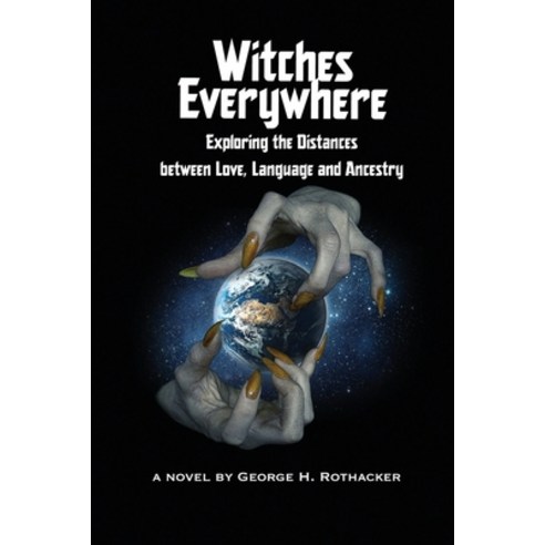 (영문도서) Witches Everywhere: Navigating the Distances between Love Language and Ancestry Paperback, Outskirts Press, English, 9781977256058