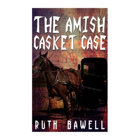 The Amish Casket Case (Amish Mystery and Suspense) Paperback, Createspace Independent Pub..., English, 9781533612212