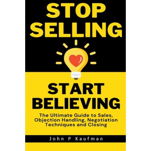 (영문도서) Stop Selling Start Believing Paperback, Sales Coaching Lab, English, 9798223254775
