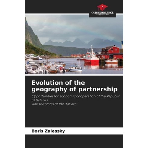 (영문도서) Evolution of the geography of partnership Paperback, Our Knowledge Publishing, English, 9786207171934