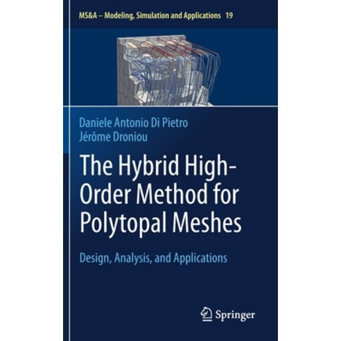 (영문도서) The Hybrid High-Order Method for Polytopal Meshes: Design Analysis and Applications Hardcover, Springer, English, 9783030372026