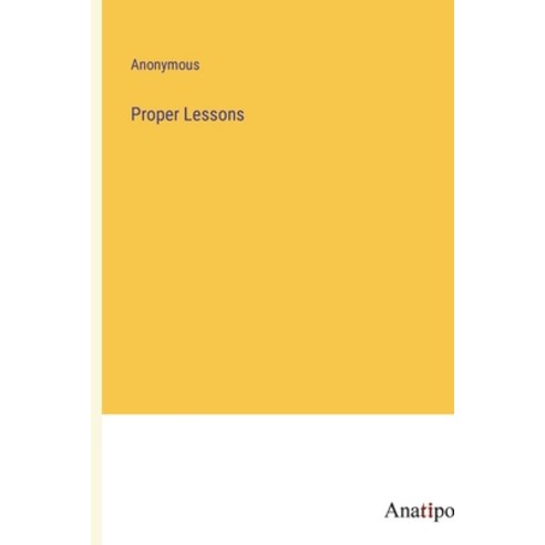 (영문도서) Proper Lessons Paperback, Anatiposi Verlag, English, 9783382110079