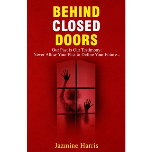 Behind Closed Doors Paperback, Independently Published, English, 9798710234082