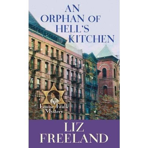 An Orphan of Hell''s Kitchen: A Louise Faulk Mystery Library Binding, Sterling Mystery Series