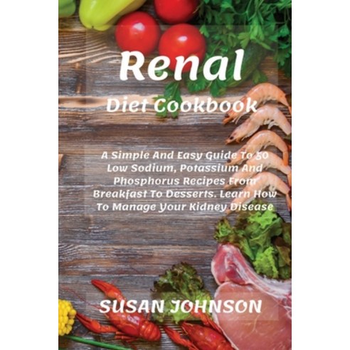 (영문도서) Renal Diet Cookbook Paperback, Vincenzo Cipriani, English, 9781802220674