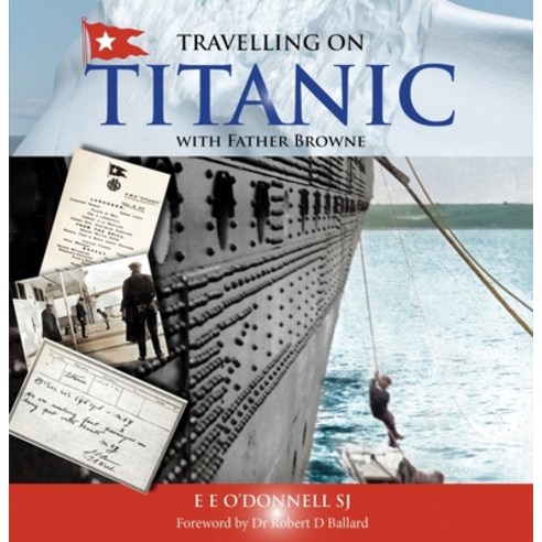(영문도서) Travelling on Titanic: With Father Browne Paperback, Messenger Publications, English, 9781788125246