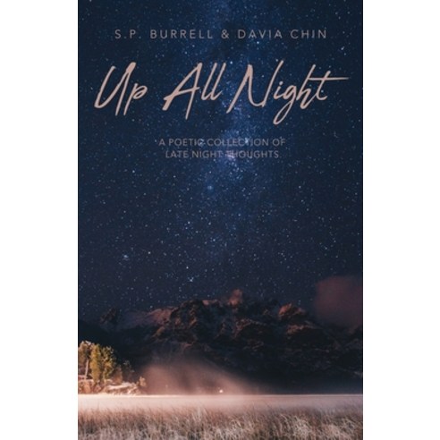 (영문도서) Up All Night: A Poetic Collection of Late Night Thoughts Paperback, Priceless Publishing, English, 9781737509639