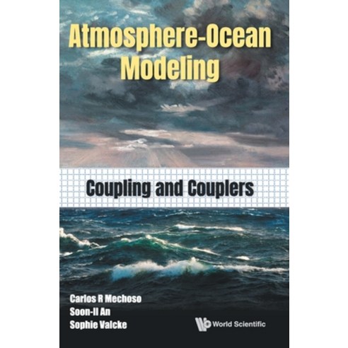 (영문도서) Atmosphere-Ocean Modeling: Coupling and Couplers Hardcover, World Scientific Publishing..., English, 9789811232930