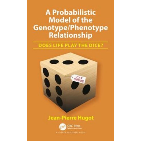 A Probabilistic Model of the Genotype/Phenotype Relationship: Does Life Play the Dice? Hardcover, CRC Press, English, 9781138320727