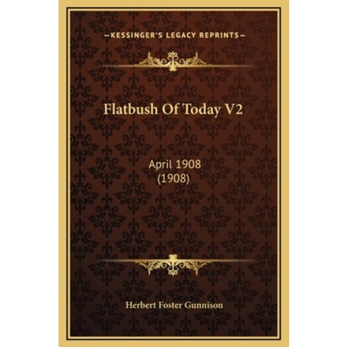 (영문도서) Flatbush Of Today V2: April 1908 (1908) Hardcover, Kessinger Publishing, English, 9781169275263