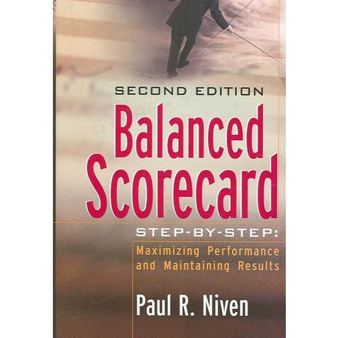 Balanced Scorecard Step-By-Step : Maximizing Performance and Maintaining Results, Wiley