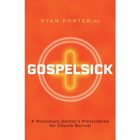 (영문도서) Gospelsick: A Missionary Doctor''s Prescription for Church Revival Paperback, Invite Press, English, 9781963265101