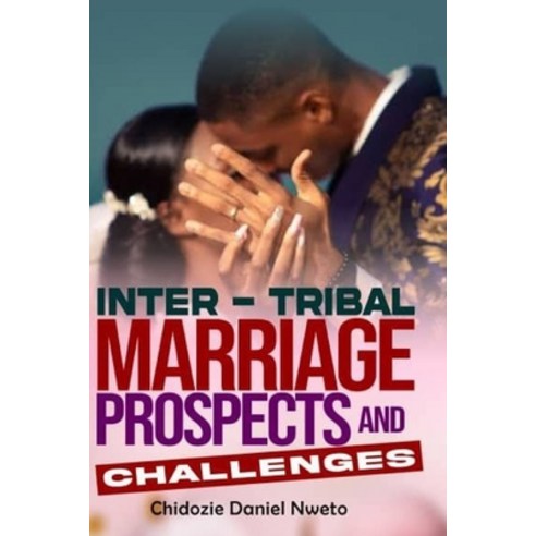 (영문도서) Inter- tribal marriage prospects and challenges Paperback, Independently Published, English, 9798859649228