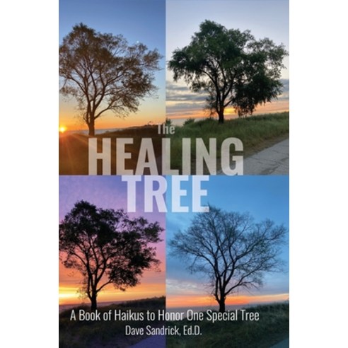 (영문도서) The Healing Tree: A Book of Haikus to Honor One Special Tree Hardcover, Hearts Unleashed, English, 9781737606345