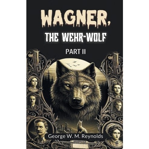 (영문도서) Wagner the Wehr-Wolf PART II Paperback, Double 9 Books, English, 9789368094890