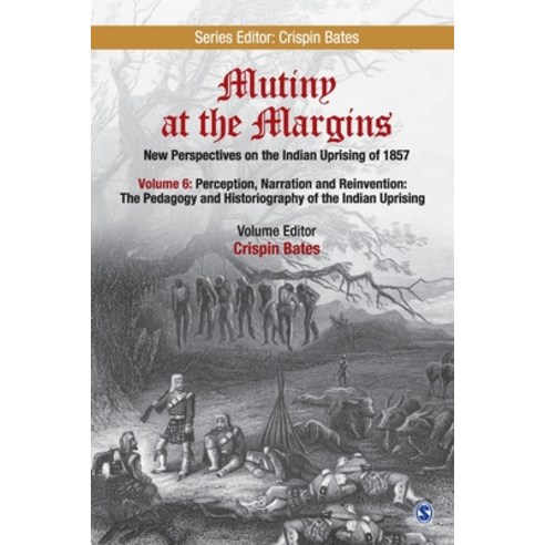 Mutiny at the Margins: New Perspectives on the Indian Uprising of 1857: Volume VI: Perception Narra... Paperback, Sage, English, 9789353288990