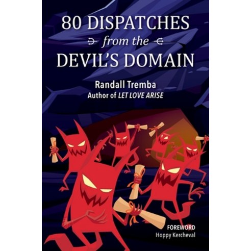 80 Dispatches from the Devil''s Domain Paperback, Randall Tremba, English, 9780578897479