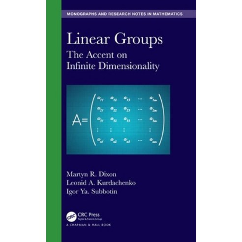 Linear Groups: The Accent on Infinite Dimensionality Hardcover, CRC Press