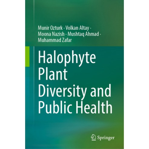 (영문도서) Halophyte Plant Diversity and Public Health Hardcover, Springer, English, 9783031219436