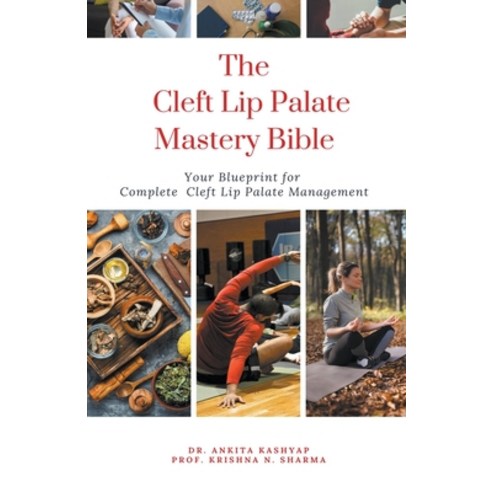 (영문도서) The Cleft Lip Palate Mastery Bible: Your Blueprint for Complete Cleft Lip Palate Management Paperback, Virtued Press, English, 9798223149460