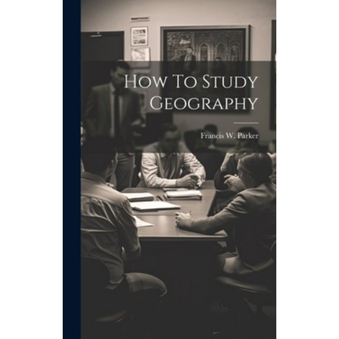 (영문도서) How To Study Geography Hardcover, Legare Street Press, English, 9781020900945