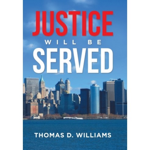 Justice Will Be Served Hardcover, Xlibris Us, English, 9781664160606