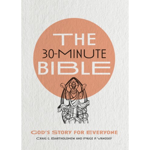 The 30-Minute Bible: God''s Story for Everyone Paperback, IVP, English, 9780830847846