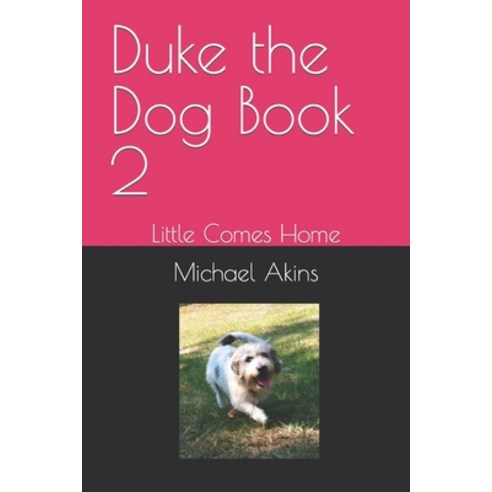 (영문도서) Duke the Dog Book 2: Little Comes Home Paperback, Independently Published, English, 9798840743119