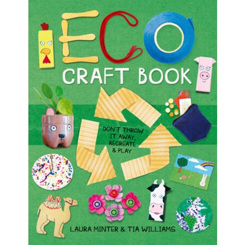 Eco Craft Book: Don''t Throw It Away Recreate & Play Paperback, GMC Publications, English, 9781784945695
