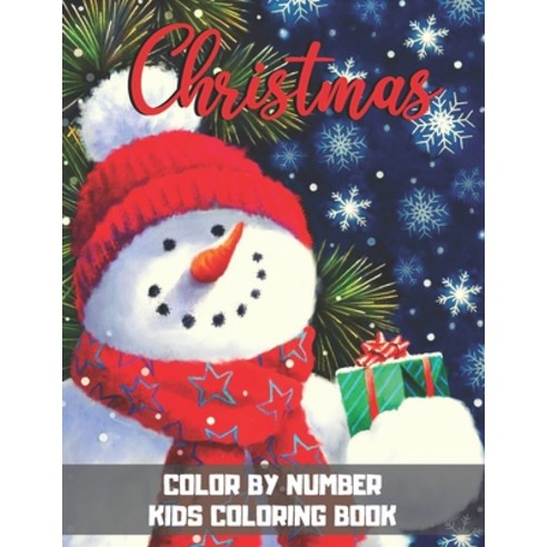 Christmas Color By Number Kids Coloring Book: Merry X''Mas Coloring for Children boy girls kids Ag... Paperback, Independently Published, English, 9798564920865