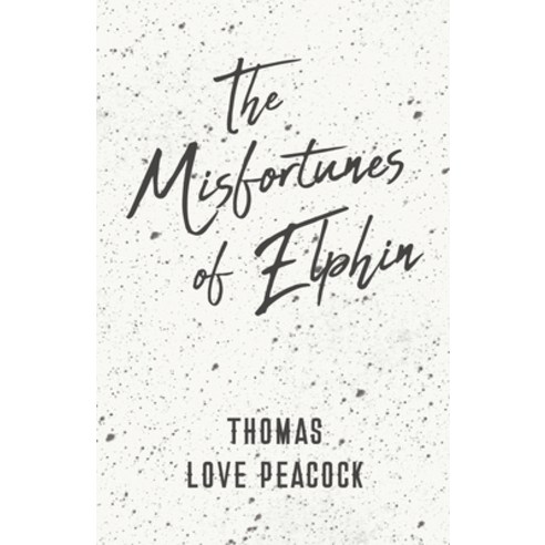(영문도서) The Misfortunes of Elphin Paperback, Classic Books Library, English, 9781528704359