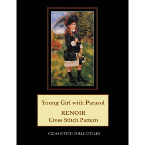 (영문도서) Young Girl with Parasol: Renoir Cross Stitch Pattern Paperback, Createspace Independent Pub..., English, 9781722441654
