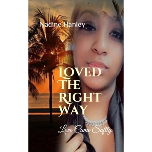 Loved The Right Way: Love Came Softly Paperback, Createspace Independent Pub..., English, 9781537497761