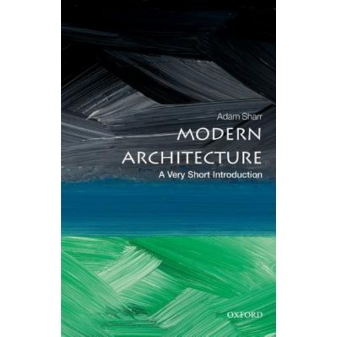 (영문도서) Modern Architecture: A Very Short Introduction Paperback, Oxford University Press, USA, English, 9780198783442