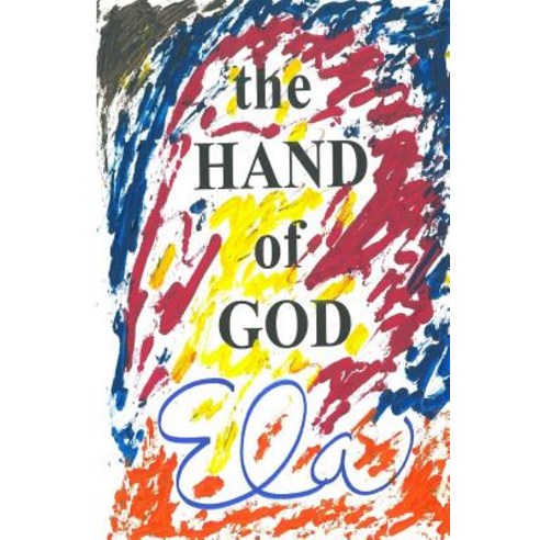 (영문도서) The Hand of God Paperback, Createspace Independent Pub..., English, 9781717166142